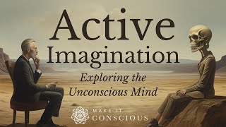 Active Imagination  Carl Jungs Most Powerful Technique for Exploring the Unconscious Mind [upl. by Adnoloy]