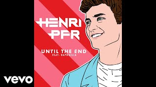 Henri PFR  Until The End feat Raphaella Official Audio ft Raphaella [upl. by Auod]