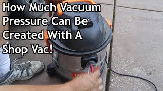 Shop Vac Vacuum Pressure Test Can It Compete With An AC Vacuum Pump [upl. by Anec]