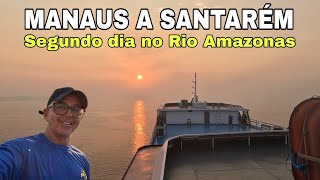 Ep07 Viagem de Barco  Manaus a Santarém  2° dia no Rio Amazonas [upl. by Humo82]