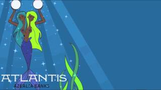 Azealia Banks  Atlantis Lyrics [upl. by Frechette]