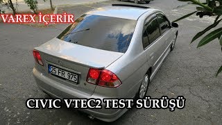 CİVİC VTEC2 Test Sürüşü amp İnceleme  VAREX İÇERİR [upl. by Evelinn896]