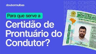 O que é certidão de prontuário do condutor Como emitir [upl. by Catrina]