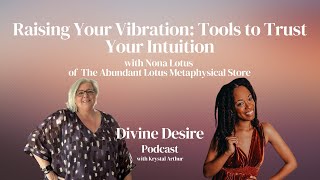 Raising Your Vibration Tools to Trust Your Intuition with Nonna Lotus  1 [upl. by Anayit]