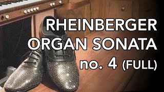 Rheinberger Organ Sonata no 4 Full  Owen Sammons Organ [upl. by Shelman]