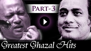 Greatest Ghazal Hits Songs  Part 3  Mehdi Hassan  Nusrat Fateh Ali Khan  Kings Of Ghazal [upl. by Aihsekal]