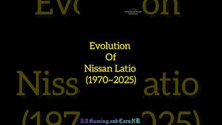 Evolution of Nissan Latio 19702025 shortsfeed trendingshorts ytshorts shortsviral viral [upl. by Gifford]