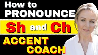 HOW PRONOUNCE Sh and Ch  IMPROVE YOUR ENGLISH ACCENT YouTube  ENGLISH COACH [upl. by Masuh]