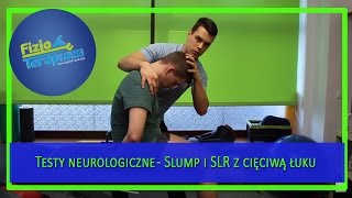 Testy neurologiczne  Slump i SLR z cięciwą łuku 104 FizjoTerapia HD [upl. by Adyeren524]