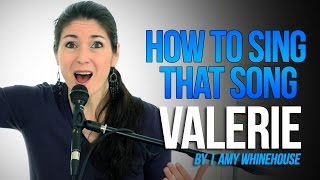 How to Sing That Song quotVALERIEquot by Amy Winehouse [upl. by Zemaj]