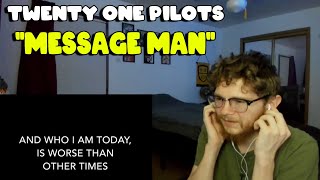 twenty one pilots  Message Man REACTION [upl. by Hcone]