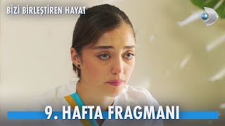 Bizi Birleştiren Hayat 9 Hafta Fragmanı BiziBirlestirenHayatKANALD [upl. by Tica]