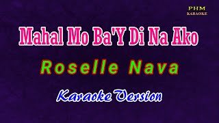 ♫ Mahal Mo BaY Di Na Ako  Roselle Nava ♫ KARAOKE VERSION ♫ [upl. by Ahseinad]