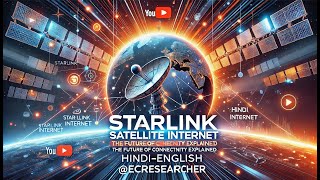 Starlink Satellite Internet The Future of Connectivity Explained  HindiEnglish ECEResearcher [upl. by Dagley]