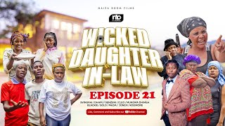 WICKED DAUGHTER IN LAW EPISODE 21 [upl. by Anelrats]