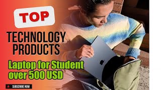 Top 5 Technology products about Laptop for Student over 500 USD Selling of 2024 [upl. by Bambie]