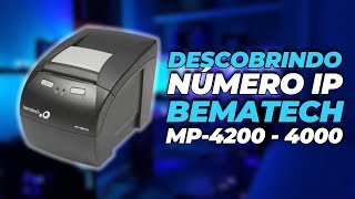 ✅ IMPRESSORA BEMATECH MP42004000 TH como descobrir o IP pela IMPRESSORA ou COMPUTADOR [upl. by Ariamat832]