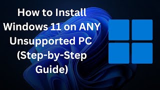 How to Install Windows 11 on ANY Unsupported PC StepbyStep Guide [upl. by Anahsahs]