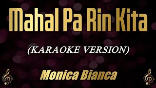 Mahal Pa Rin Kita  Monica Bianca Female Key Karaoke Piano [upl. by Twyla]