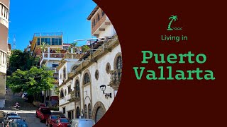 Living in Puerto Vallarta  25 months into a new adventure [upl. by Naujak]