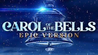 Carol of the Bells  Epic Version Remastered  Epic Christmas Music [upl. by Anerys749]