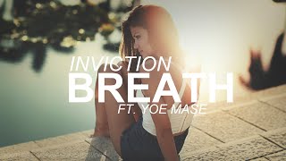 Inviction feat Yoe Mase  Breath [upl. by Anwahsal]