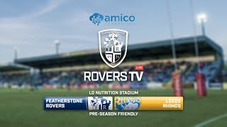 ROVERSTV LIVE  Featherstone Rovers v Leeds Rhinos [upl. by Nnylodnewg]