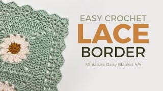 My Favorite Crochet Border Revealed  Miniature Daisy Blanket Tutorial 44 [upl. by Mintz918]