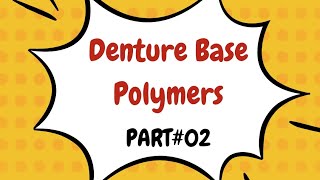 DENTURE BASE POLYMERS Part02 [upl. by Buonomo]