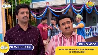 NEW Ep 4200  Kaun Rach Raha hai Purush Mandli ke Sath Saazish  Taarak Mehta Ka Ooltah Chashmah [upl. by Annad]