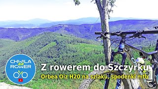 Z rowerem do Szczyrku Orbea Oiz H20 spodenki mtb 66 [upl. by Hailahk]