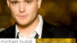 Michael Buble Havent Met You YetFirst SingleHQ MP3 [upl. by Caldera]