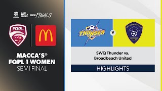 Maccas® FQPL 1 Women Semi Final  SWQ Thunder vs Broadbeach United Highlights [upl. by Zaria990]