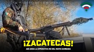 ¡SINALOA EN ZACATECAS Operativa MZ Muestra Su Arsenal Belico [upl. by Orelia]