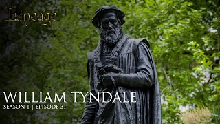 William Tyndale Bible Scholar  Episode 31  Lineage [upl. by Cired811]