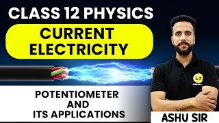 Class 12 Physics  Current Electricity  Potentiometer and its Applications  NCERT Ch 3  Ashu Sir [upl. by Amandi]