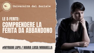 Ferita da abbandono comprenderla e superarla  Le 5 Ferite  Costellazioni familiari [upl. by Aelram]