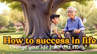 How to Success in Life  A Life Lesson Story On Growth And Success [upl. by Longfellow]