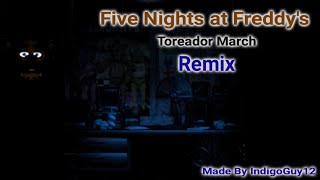 Five Nights at Freddys  Toreador March Remix 9th Anniversary [upl. by Josie]