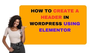 How To Create Header In WordPress Using Elementor [upl. by Haland]