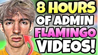 8 HOURS OF FLAMINGO ADMIN VIDEOS TO FALL ASLEEP TO [upl. by Biagi]