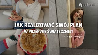 Plan na święta🧑🏻‍🎄 nadchodzą zmiany challengowe rozkminy 🤫⭐️  Simply podcast with Annie 64 [upl. by Jar]