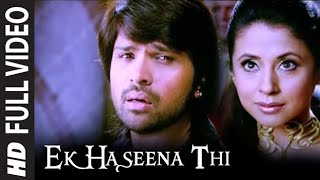 Ek Haseena Thi  Karzzzz  Himesh ReshammiyaFullVideoUrmila MartondarFullHD [upl. by Annaujat]