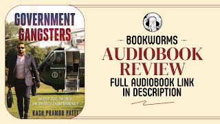 Government Gangsters Audiobook Review  Kash Pramod Patel Audiobook Review [upl. by Bromleigh]