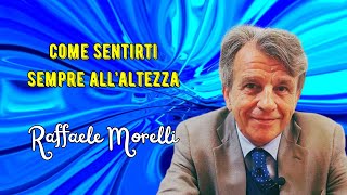 Come sentirti sempre allaltezza secondo Raffaele Morelli [upl. by Licec]