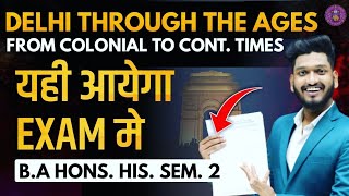 BA Hons Sem 2nd History  Delhi through the Ages From Colonial to Contemporary Times Pass 100 [upl. by Jeana]