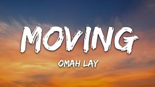 Omah Lay  Moving Lyrics [upl. by Llen]