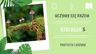 Biologia klasa 5 Protisty i grzyby Uczymy się razem [upl. by Hillhouse]