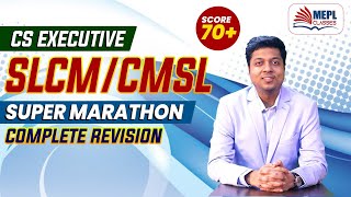 CS Executive  SLCMCMSL  SUPER MARATHON 🔥 MEPL Mohit Agarwal [upl. by Crist32]