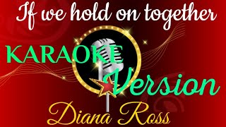 If We hold on together with lyrics karaoke version Diana Ross [upl. by Munt913]